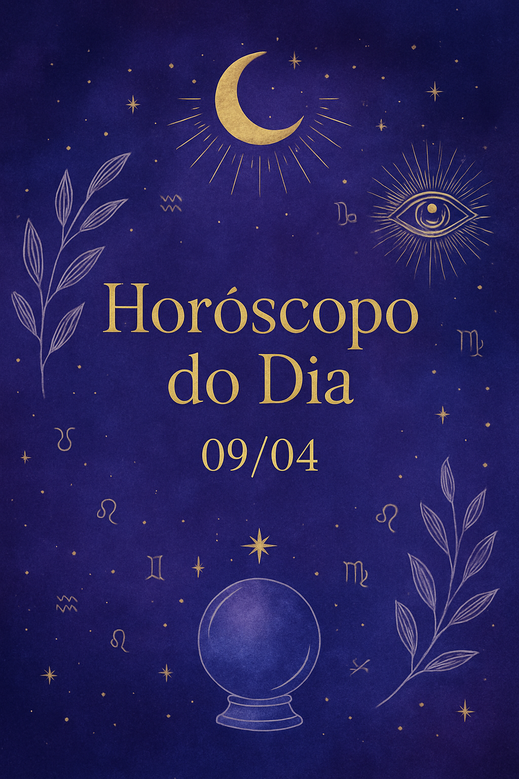 Horóscopo do Dia 09/04 - Estética Mística