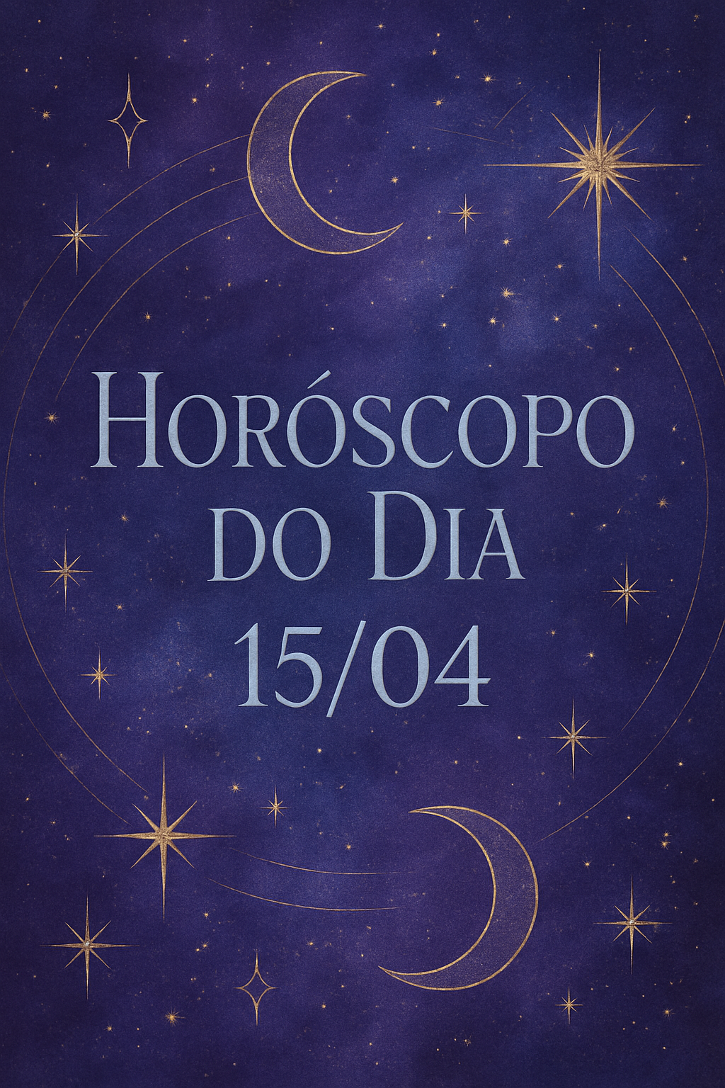 Horóscopo do Dia 15/04 - Estética Mística