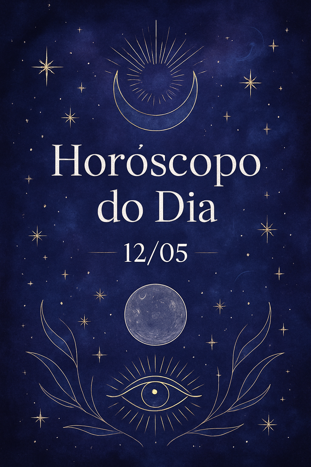 Horóscopo do Dia 12/05 - Estética Mística